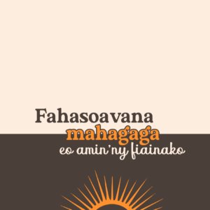 Fahasoavana mahagaga eo amin'ny fiainako